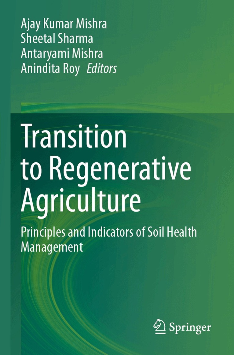 Ajay Kumar Mishra, Sheetal Sharma, Antaryami Mishra, Anindita Roy - Transition to Regenerative Agriculture, Häftad