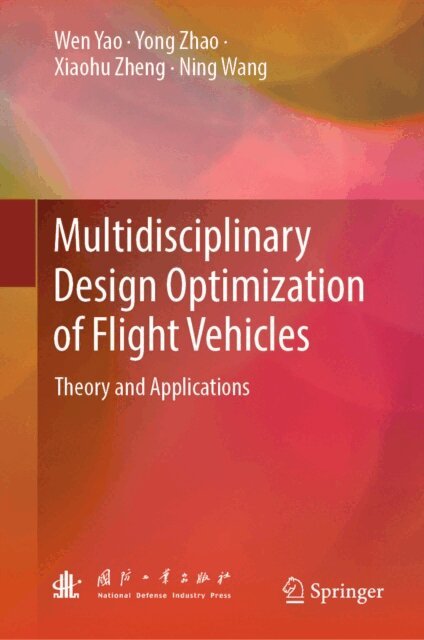 Ning Wang, Xiaohu Zheng, Yong Zhao, Wen Yao - Multidisciplinary Design Optimization of Flight Vehicles, E-bok