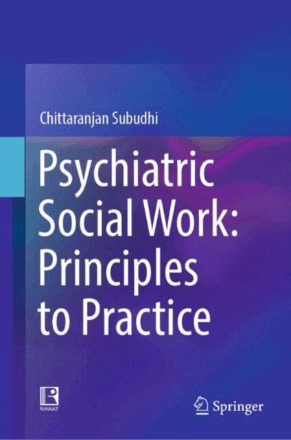Chittaranjan Subudhi - Psychiatric Social Work: Principles to Practice, E-bok