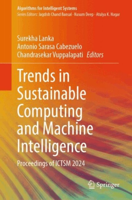 Chandrasekar Vuppalapati, Antonio Sarasa Cabezuelo, Surekha Lanka - Trends in Sustainable Computing and Machine Intelligence, E-bok