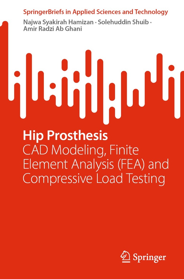 Najwa Syakirah Hamizan, Solehuddin Shuib, Amir Radzi Ab Ghani - Hip Prosthesis, Häftad
