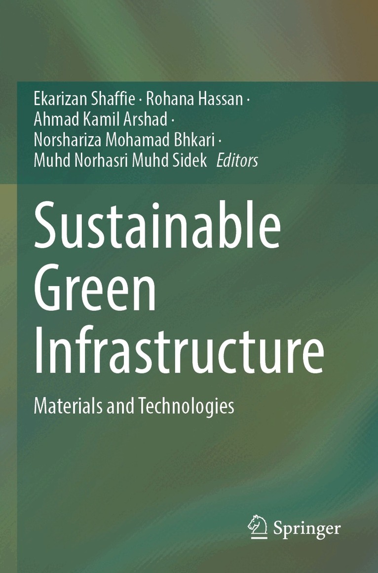 Ekarizan Shaffie, Rohana Hassan, Ahmad Kamil Arshad, Norshariza Mohamad Bhkari, Muhd Norhasri Muhd Sidek - Sustainable Green Infrastructure, Häftad