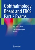 Ophthalmology Board and FRCS Part 2 Exams