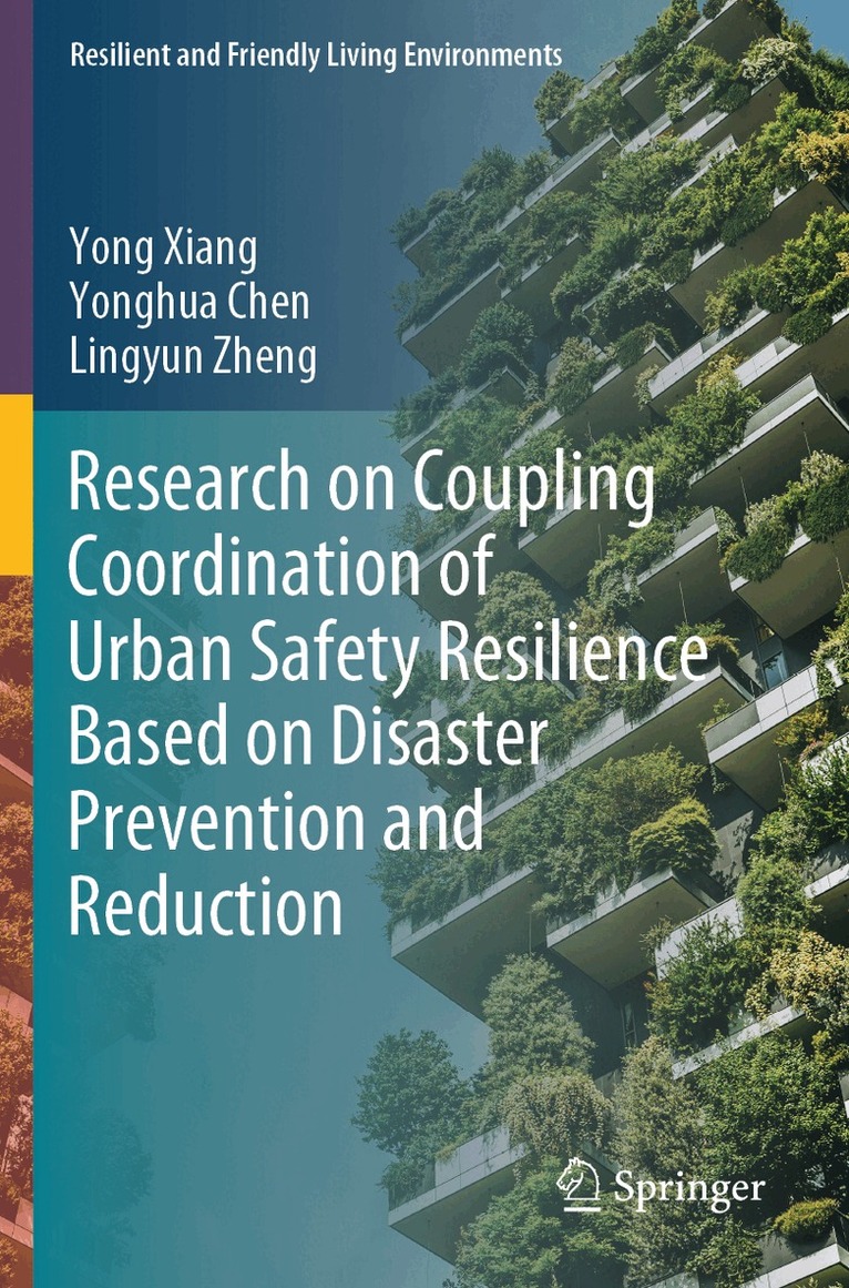 Yong Xiang, Yonghua Chen, Lingyun Zheng - Research on Coupling Coordination of Urban Safety Resilience Based on Disaster Prevention and Reduction, Häftad. Tillgänglighet: Lägg i varukorg