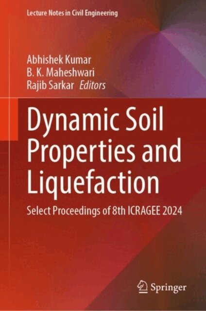 Rajib Sarkar, B.K. Maheshwari, Abhishek Kumar - Dynamic Soil Properties and Liquefaction, E-bok