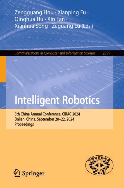 Zeguang Lu, Xianhua Song, Xin Fan, Qinghua Hu, Xianping Fu, Zengguang Hou - Intelligent Robotics, E-bok