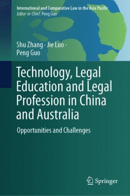 Peng Guo, Jie Luo, Shu Zhang - Technology, Legal Education and Legal Profession in China and Australia, E-bok. Tillgänglighet: Lägg i varukorg