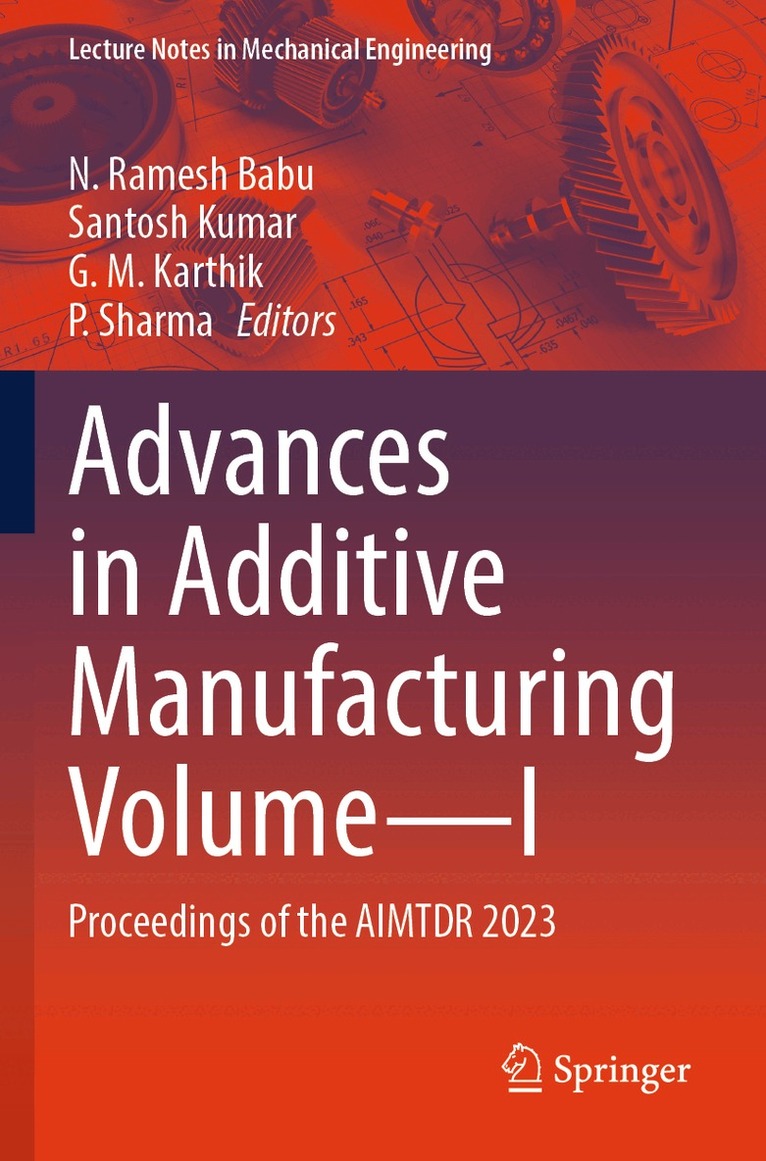 N. Ramesh Babu, Santosh Kumar, G. M. Karthik, P. Sharma - Advances in Additive Manufacturing Volume—I, Häftad. Tillgänglighet: Lägg i varukorg