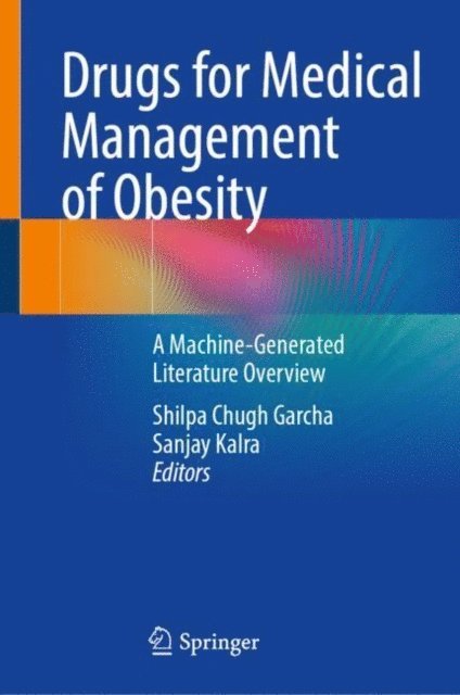 Sanjay Kalra, Shilpa Chugh Garcha - Drugs for Medical Management of Obesity, E-bok