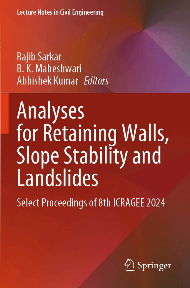 Rajib Sarkar, B.K. Maheshwari, Abhishek Kumar - Analyses for Retaining walls, Slope Stability and Landslides, Häftad