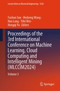 Proceedings of the 3rd International Conference on Machine Learning, Cloud Computing and Intelligent Mining (MLCCIM2024)