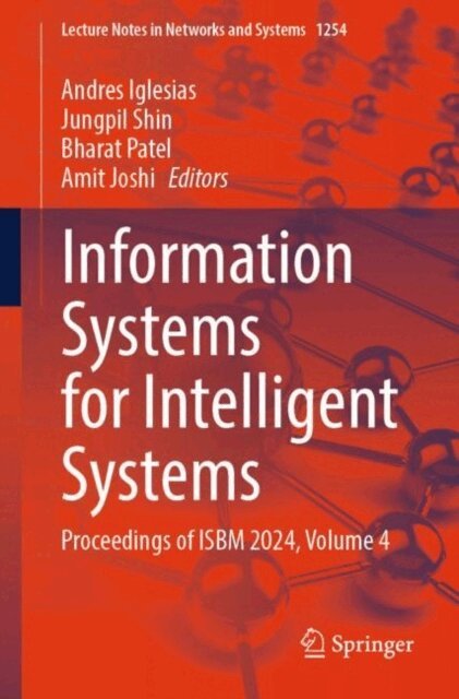 Amit Joshi, Bharat Patel, Jungpil Shin, Andres Iglesias - Information Systems for Intelligent Systems, E-bok