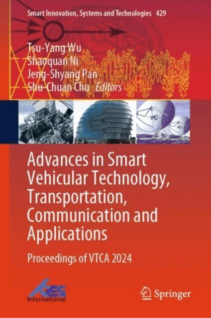 Shu-Chuan Chu, Jeng-Shyang Pan, Shaoquan Ni, Tsu-Yang Wu - Advances in Smart Vehicular Technology, Transportation, Communication and Applications, E-bok
