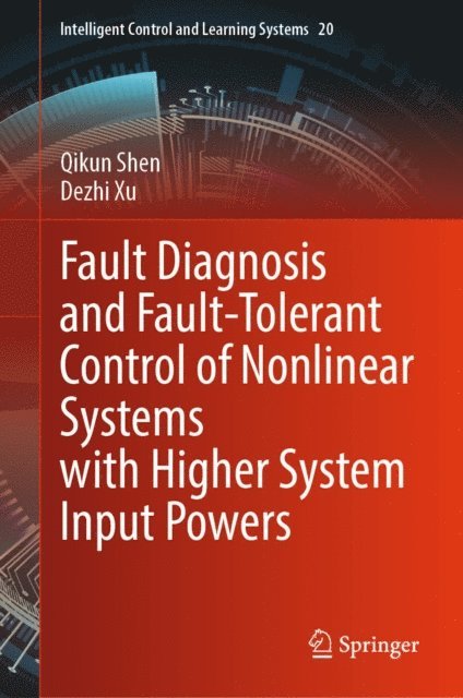 Dezhi Xu, Qikun Shen - Fault Diagnosis and Fault-Tolerant Control of Nonlinear Systems with Higher System Input Powers, E-bok