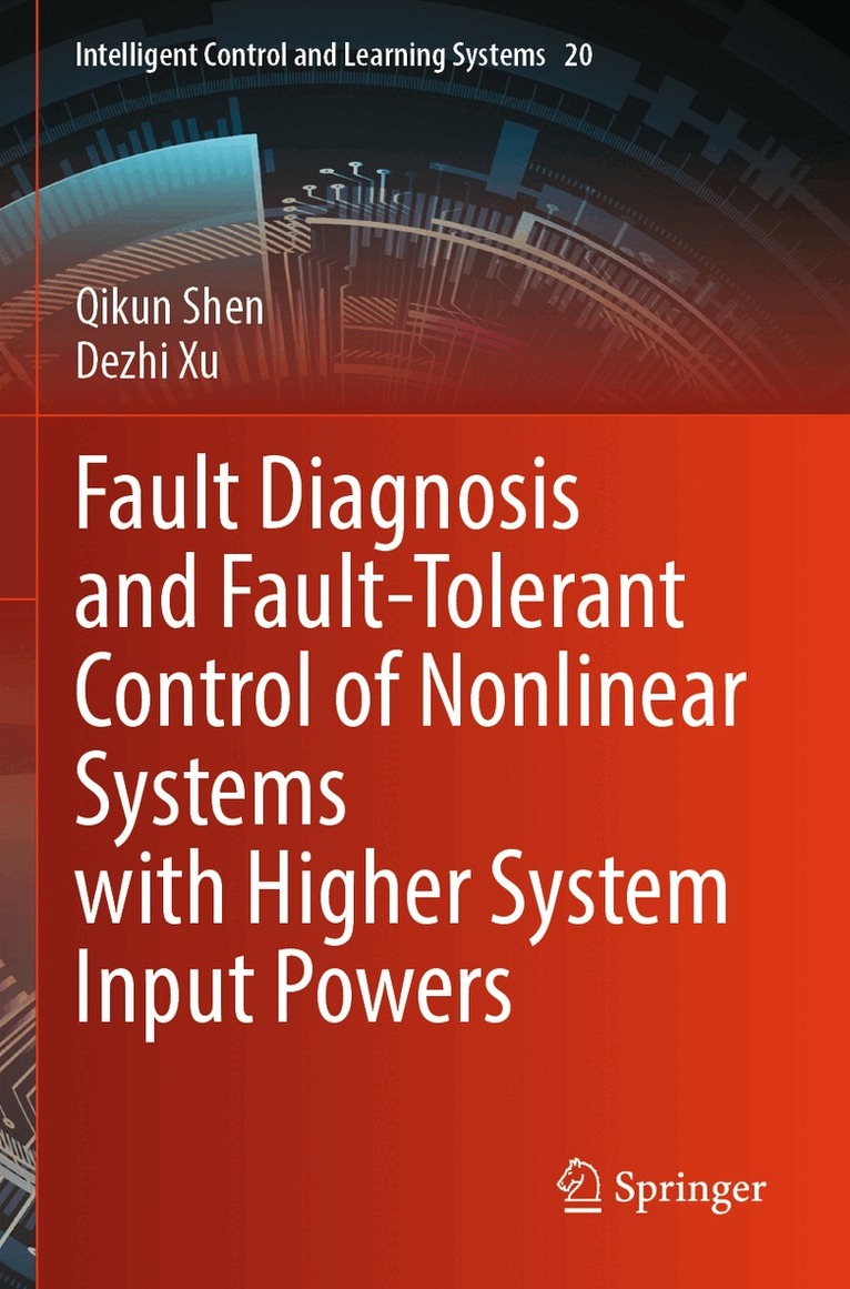 Qikun Shen, Dezhi Xu - Fault Diagnosis and Fault-Tolerant Control of Nonlinear Systems with Higher System Input Powers, Häftad