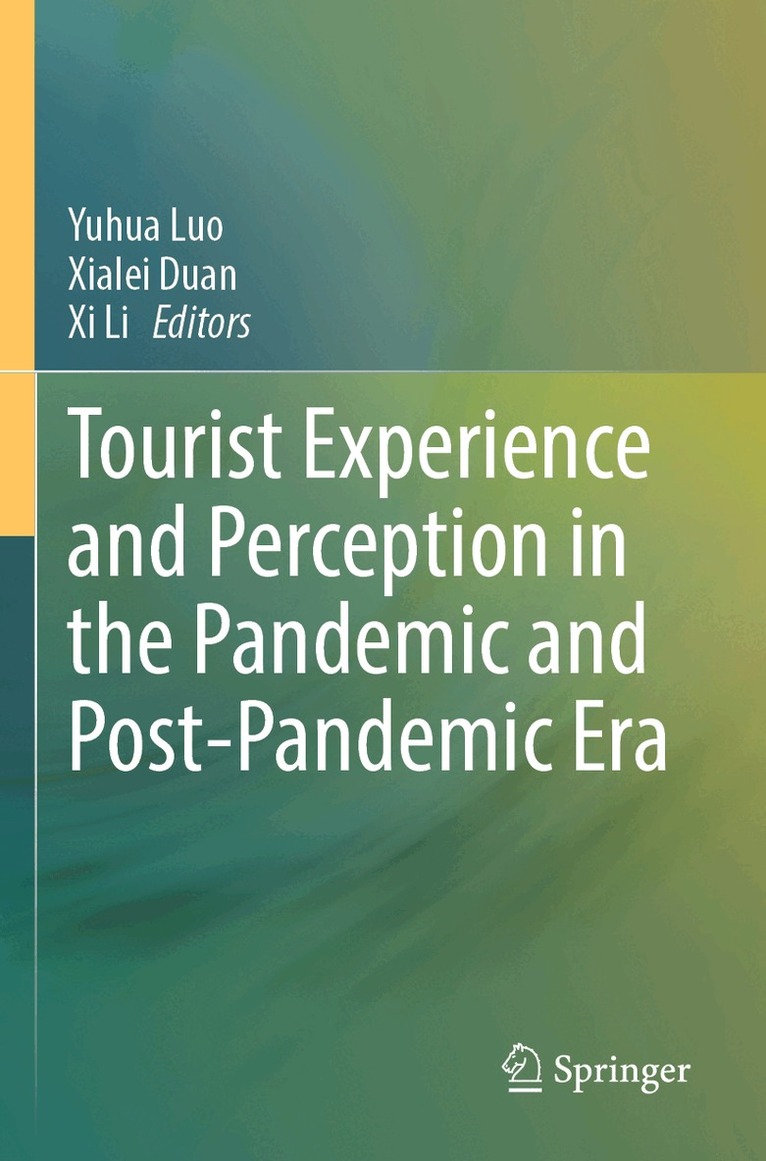 Yuhua Luo, Xialei Duan, Xi Li - Tourist Experience and Perception in the Pandemic and Post-Pandemic Era, Häftad