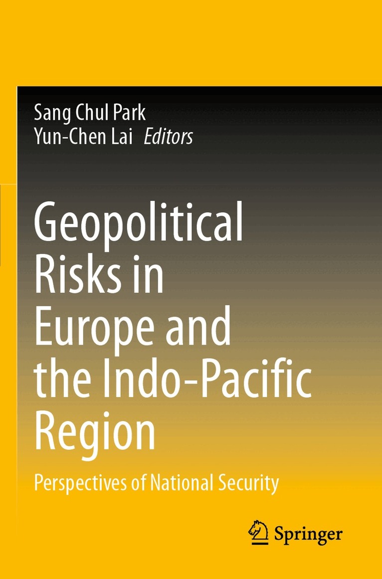 Sang Chul Park, Yun-Chen Lai - Geopolitical Risks in Europe and the Indo-Pacific Region, Häftad