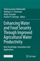 Tafadzwanashe Mabhaudhi, Vimbayi  G. P. Chimonyo, Aidan Senzanje, Pauline P. Chivenge - Enhancing Water and Food Security Through Improved Agricultural Water Productivity, Häftad