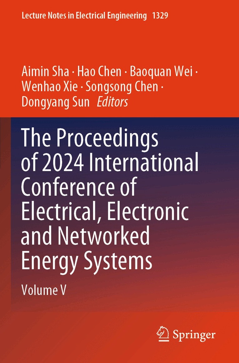 Aimin Sha, Hao Chen, Baoquan Wei, Wenhao Xie, Songsong Chen, Dongyang Sun - Proceedings of 2024 International Conference of Electrical, Electronic and Networked Energy Systems, Häftad