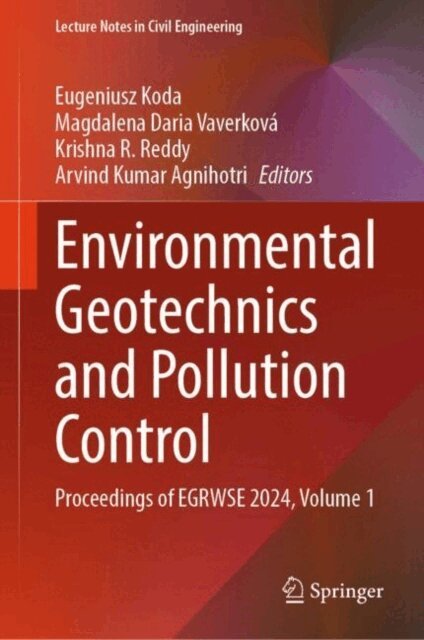 Arvind Kumar Agnihotri, Krishna R. Reddy, Magdalena Daria Vaverkova, Eugeniusz Koda - Environmental Geotechnics and Pollution Control, E-bok