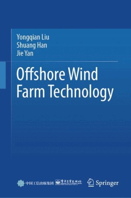 Jie Yan, Shuang Han, Yongqian Liu - Offshore Wind Farm Technology, E-bok
