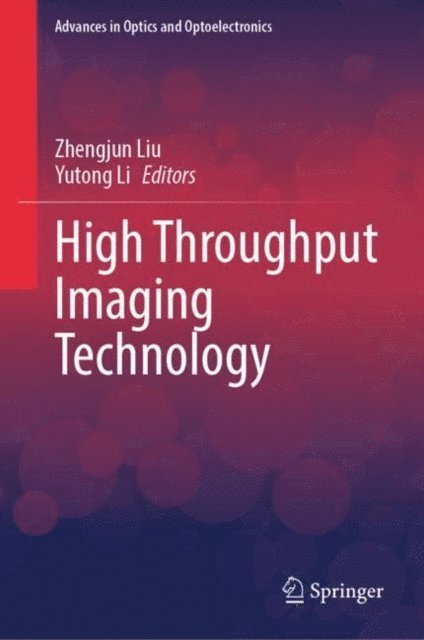 Yutong Li, Zhengjun Liu - High Throughput Imaging Technology, E-bok