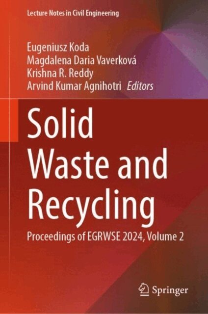 Arvind Kumar Agnihotri, Krishna R. Reddy, Magdalena Daria Vaverkova, Eugeniusz Koda - Solid Waste and Recycling, E-bok
