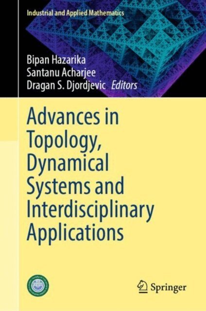 Dragan S. Djordjevic, Santanu Acharjee, Bipan Hazarika - Advances in Topology, Dynamical Systems and Interdisciplinary Applications, E-bok