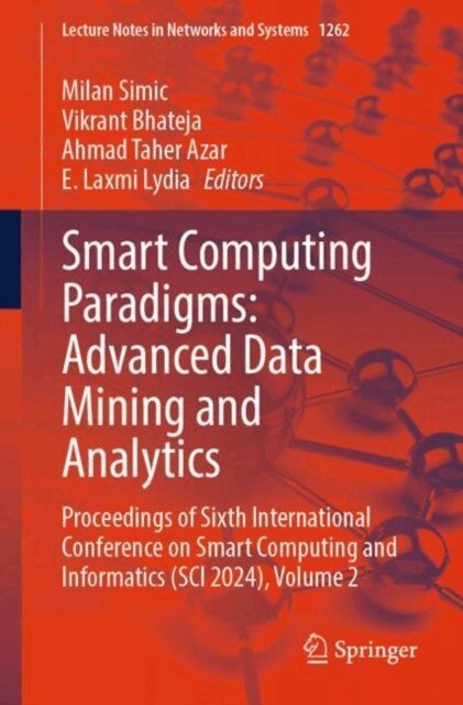 E. Laxmi Lydia, Ahmad Taher Azar, Vikrant Bhateja, Milan Simic - Smart Computing Paradigms: Advanced Data Mining and Analytics, E-bok