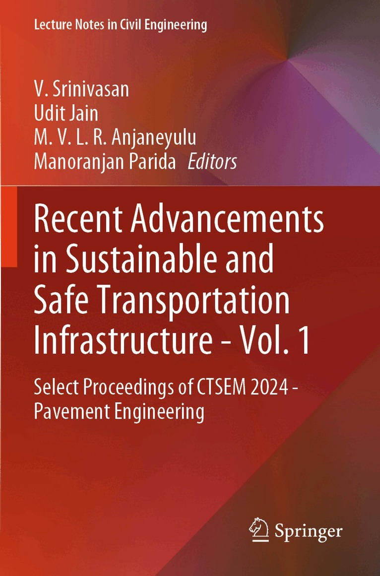 V. Srinivasan, Udit Jain, M. V. L. R. Anjaneyulu, Manoranjan Parida - Recent Advancements in Sustainable and Safe Transportation Infrastructure - Vol. 1, Häftad