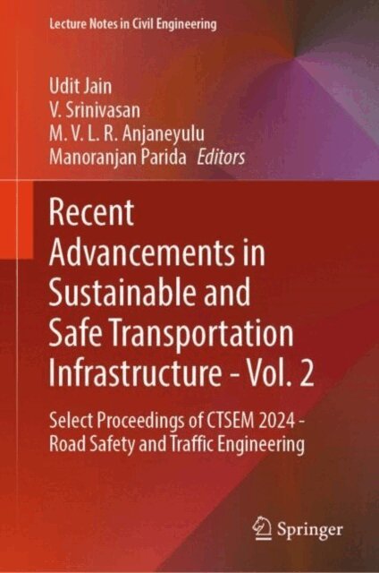 Manoranjan Parida, M. V. L. R. Anjaneyulu, V. Srinivasan, Udit Jain - Recent Advancements in Sustainable and Safe Transportation Infrastructure - Vol. 2, E-bok