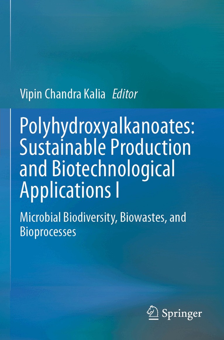 Vipin Chandra Kalia - Polyhydroxyalkanoates: Sustainable Production and Biotechnological Applications I, Häftad