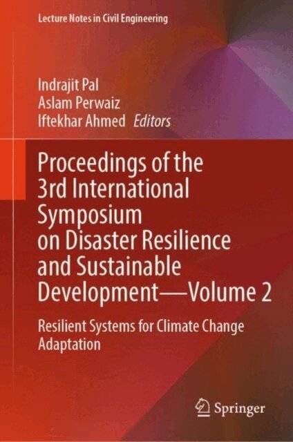 Iftekhar Ahmed, Aslam Perwaiz, Indrajit Pal - Proceedings of the 3rd International Symposium on Disaster Resilience and Sustainable Development-Volume 2, E-bok
