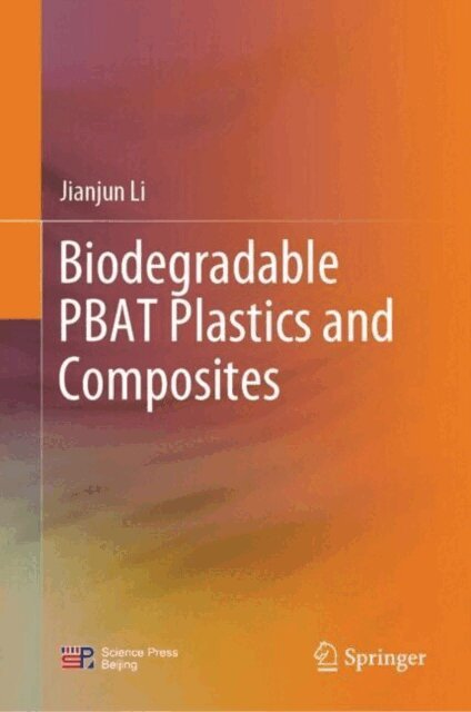 Jianjun Li - Biodegradable PBAT Plastics and Composites, E-bok