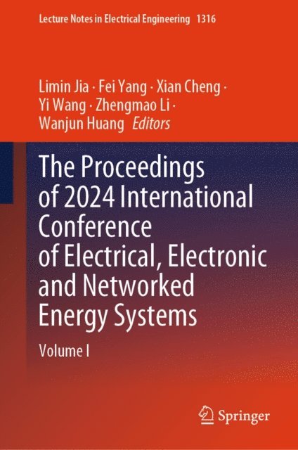 Wanjun Huang, Zhengmao Li, Yi Wang, Xian Cheng, Fei Yang, Limin Jia - Proceedings of 2024 International Conference of Electrical, Electronic and Networked Energy Systems, E-bok