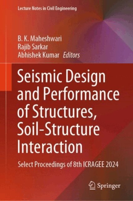 Abhishek Kumar, Rajib Sarkar, B. K. Maheshwari - Seismic Design and Performance of Structures, Soil-Structure Interaction, E-bok