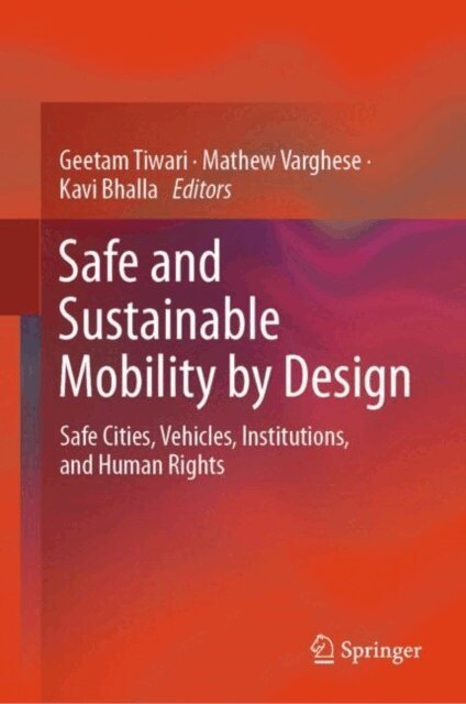Kavi Bhalla, Mathew Varghese, Geetam Tiwari - Safe and Sustainable Mobility by Design, E-bok