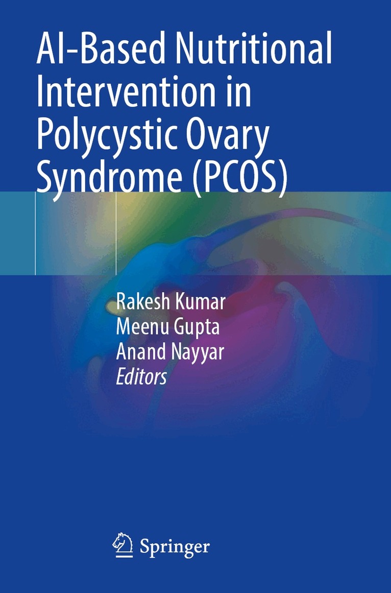 Rakesh Kumar, Meenu Gupta, Anand Nayyar - AI-Based Nutritional Intervention in Polycystic Ovary Syndrome (PCOS), Häftad