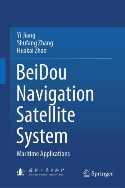 Huakai Zhao, Shufang Zhang, Yi Jiang - BeiDou Navigation Satellite System, E-bok