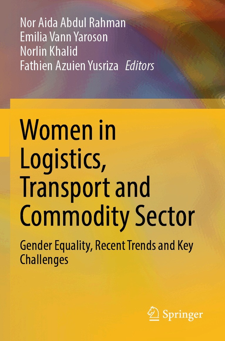 Nor Aida Abdul Rahman, Emilia Vann Yaroson, Norlin Khalid, Fathien Azuien Yusriza - Women in Logistics, Transport and Commodity Sector, Häftad
