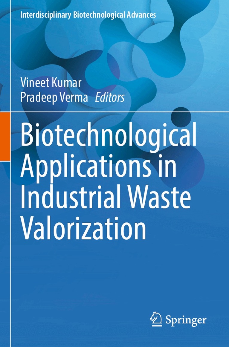 Vineet Kumar, Pradeep Verma - Biotechnological Applications in Industrial Waste Valorization, Häftad