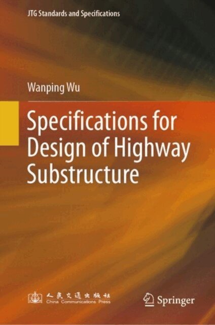 Wanping Wu - Specifications for Design of Highway Substructure, E-bok