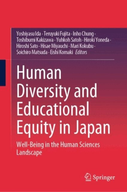 Eishi Komaki, Soichiro Matsuda, Mari Kokubu, Hisae Miyauchi, Hiroshi Sato, Hiroki Yoneda, Yuhkoh Satoh, Toshibumi Kakizawa, Inho Chung, Teruyuki Fujita, Yoshiyasu Ida - Human Diversity and Educational Equity in Japan, E-bok