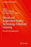 Yiyu Cai, Umesh Ramnarain, Jean Jieqiong Chen - Virtual and Augmented Reality Technology-Enhanced Learning, Häftad
