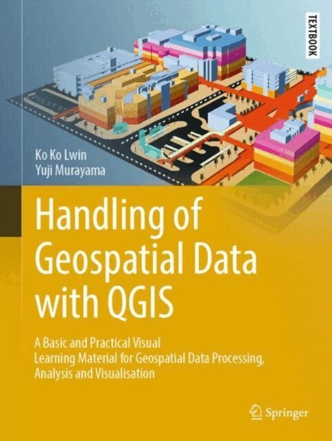 Yuji Murayama, Ko Ko Lwin - Handling of Geospatial Data with QGIS, E-bok