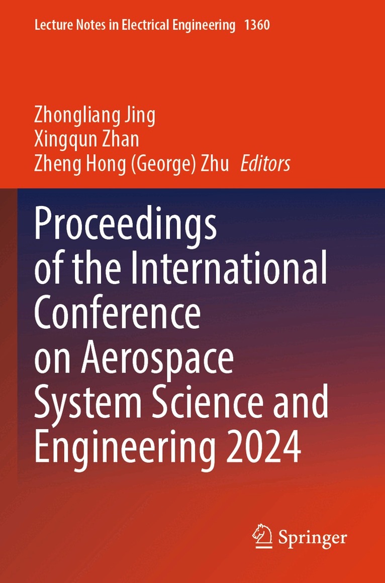 Zhongliang Jing, Xingqun Zhan, Zheng Hong (George) Zhu - Proceedings of the International Conference on Aerospace System Science and Engineering 2024, Häftad