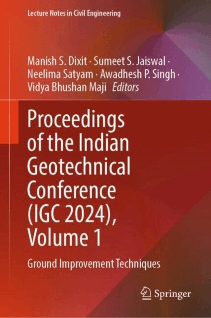 Vidya Bhushan Maji, Awadhesh P. Singh, Neelima Satyam, Sumeet S. Jaiswal, Manish S. Dixit - Proceedings of the Indian Geotechnical Conference (IGC 2024), Volume 1, E-bok