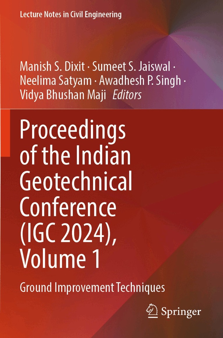 Manish S. Dixit, Sumeet S. Jaiswal, Neelima Satyam, Awadhesh P. Singh, Vidya Bhushan Maji - Proceedings of the Indian Geotechnical Conference (IGC 2024), Volume 1, Häftad