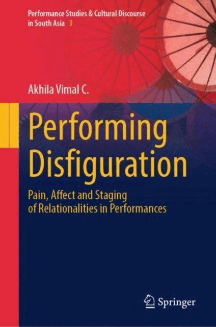Akhila Vimal C. - Performing Disfiguration, E-bok