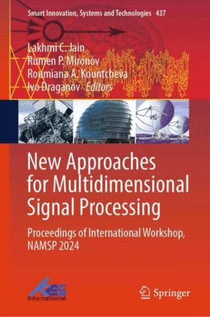 Ivo Draganov, Roumiana  A. Kountcheva, Rumen P. Mironov, Lakhmi C. Jain - New Approaches for Multidimensional Signal Processing, E-bok. Tillgänglighet: Lägg i varukorg
